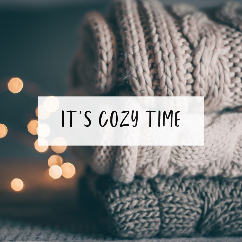 It's Cozy Time