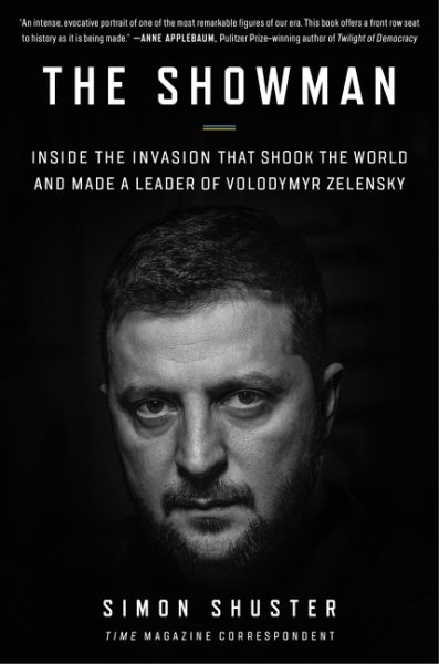 Image for "The Showman: Inside the Invasion That Shook the World and Made a Leader of Volodymyr Zelensky"