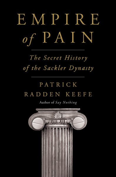 Image for "Empire of Pain: The Secret History of the Sackler Dynasty"