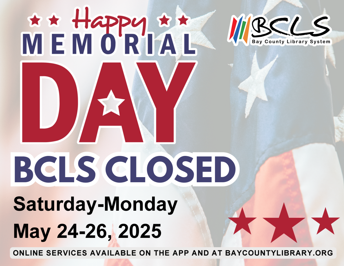happy memorial day bcls closed saturday-monday may 24-26, 2025