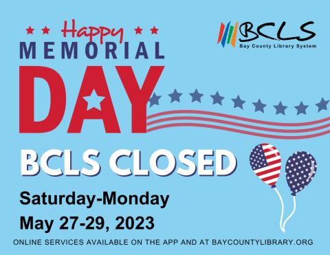 happy memorial day bcls closed saturday-monday may 27-may 19, 2003