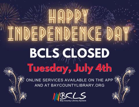 happy independence day bcls closed tuesday, july 4