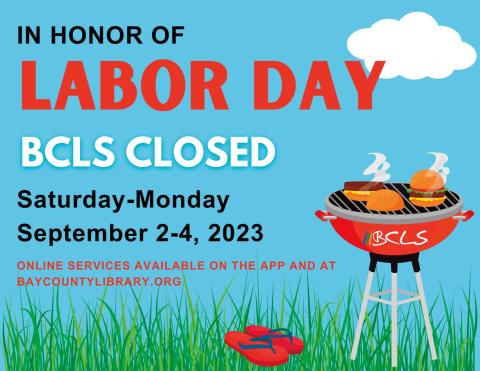 in honor of labor day bcls closed saturday - monday september 2-4, 2023 text against blue sky white cloud red bbq grill 
