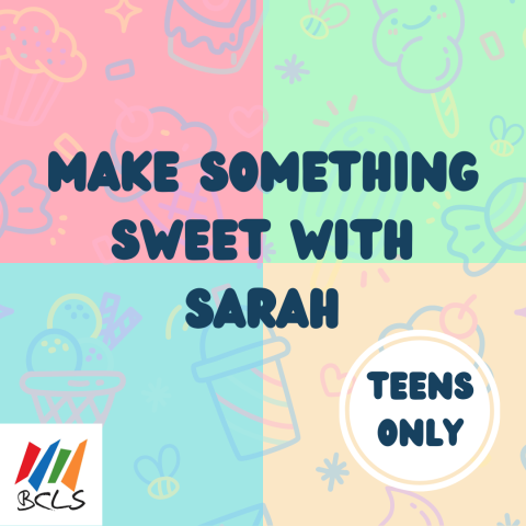 Make something sweet with Sarah open to teens in grades 6-12