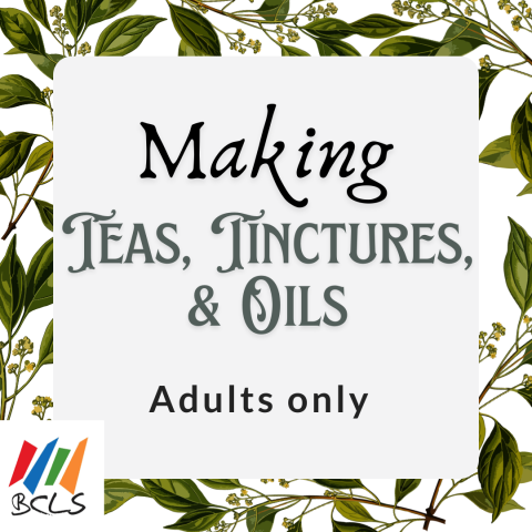 Making Teas, Tinctures & Oils