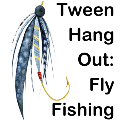 Blue fishing tackle with hook graphic (on the left side) and text on the right states "Tween Hang Out: Fly Fishing"