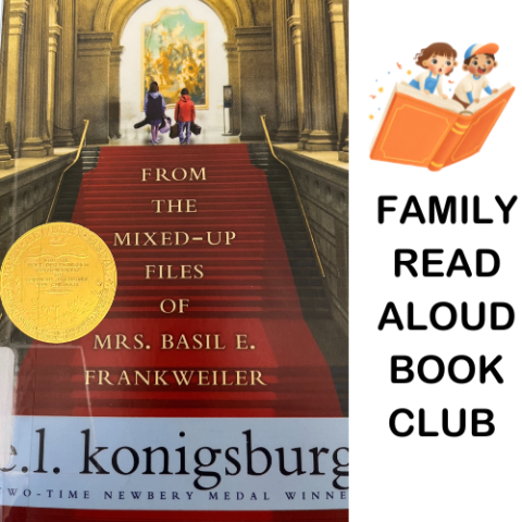 Family Read Aloud Book Club From the Mixed of Files of Mrs. Basil E. Frankweiler by e.l. konigsburg