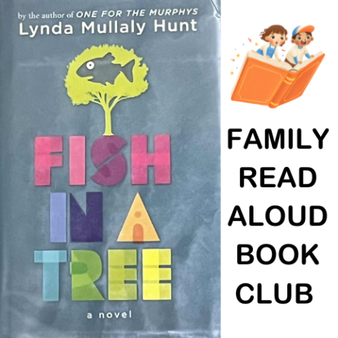 Family Read Aloud Book Club Fish in a Tree by Lynda Mullaly Hunt