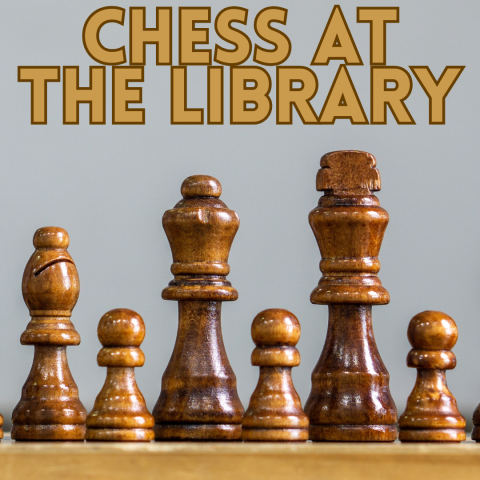 Picture of Chess Pieces with the text Chess at the Library
