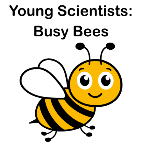 Young Scientists: Busy Bees with a graphic of a smiley, cute bee